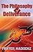 The Philosophy of Deliverance (The A-Z of Complete Deliverance Book 1)