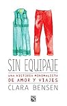 Sin equipaje: Una historia minimalista de amor y viajes (Fuera de colección) (Spanish Edition) Book cover for Sin equipaje: Una historia minimalista de amor y viajes (Fuera de colección) (Spanish Edition)