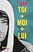 Toi + Moi + Lui by Tina Meyer Toi + Moi + Lui by Tina Meyer