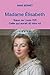 Madame Élisabeth: Sœur de L...