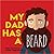 My Dad Has A Beard