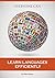 Everyone Can Learn Languages Efficiently: A Comprehensive Guide to Becoming a Polyglot