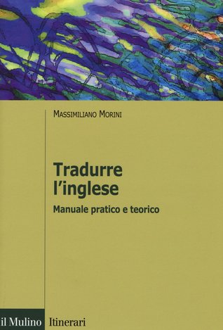 Tradurre l'inglese, Manuale pratico e teorico