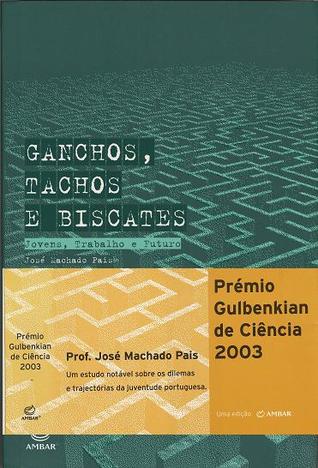 Ganchos, Tachos e Biscates - Jovens, Trabalho e Futuro