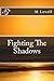 Fighting The Shadows (Fight...