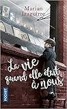 La vie quand elle était à nous by Marian Izaguirre