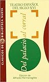 Antologia del teatro espanol del siglo XVI: Del palacio al corral (Clasicos de Biblioteca Nueva) (Spanish Edition) (Clasicos de Biblioteca Nueva)