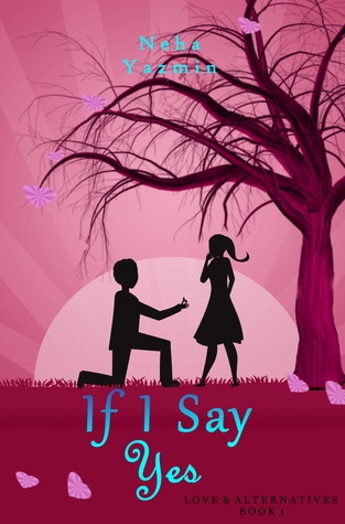If I Say Yes (Love & Alternatives, #1)