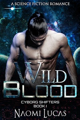 Wild Blood (Cyborg Shifters, #1)