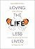 Loving the Life Less Lived by Gail Marie Mitchell