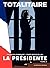 La Présidente - Tome 2 - Totalitaire (French Edition)