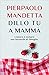 Dillo tu a mammà. L'amore è...