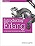 Introducing Erlang: Getting Started in Functional Programming