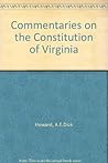 Commentaries on the Constitution of Virginia(2 Volume Set) Commentaries on the Constitution of Virginia(2 Volume Set)
