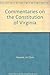 Commentaries on the Constitution of Virginia by A.E. Dick Howard