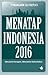Menatap Indonesia 2016: Merawat Harapan, Menuntut Kohesivitas