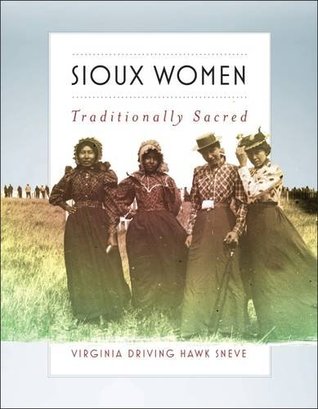 Sioux Women: Traditionally Sacred (Paperback)