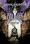 Children of the Shaman by Jessica Rydill Children of the Shaman by Jessica Rydill