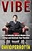 Vibe: How to Naturally Attract Women After College and Dominate Your Twenties (How to Talk to Women)