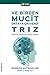 Ve Birden Mucit Ortaya Çıkıverdi - Trız - Yaratıcı Problem Çözme Kuramı