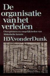 De organisatie van het verleden. Over grenzen en mogelijkheden van historische kennis (Paperback)
