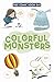 Colorful Monsters