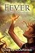 Fever by Alisha Klapheke Fever by Alisha Klapheke