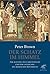 Der Schatz im Himmel: Der Aufstieg des Christentums und der Untergang des römischen Weltreichs