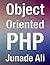 Object-Oriented PHP by Junade Ali