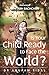 Is Your Child Ready to Face the World?