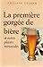 La première gorgée de bière by Philippe Delerm La première gorgée de bière by Philippe Delerm