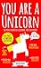 You Are A Unicorn: The fun creative journal for everyone!