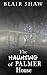 The Haunting of Palmer House