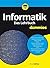 Informatik für Dummies, Das Lehrbuch by E.-G. Haffner