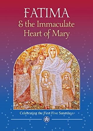 Fatima and the Immaculate Heart of Mary: Celebrating the First Five Saturdays (Kindle Edition)