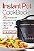 Instant Pot Cookbook: 25 th...