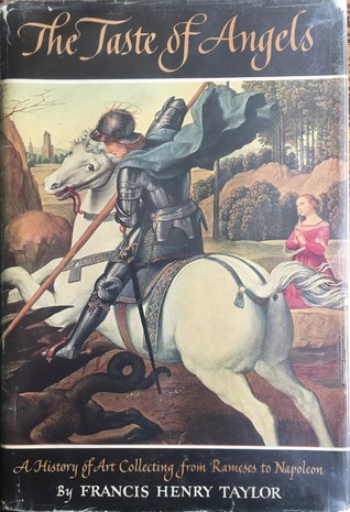 The Taste of Angels: A History of Art Collecting From Rameses to Napoleon
