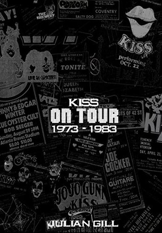 KISS On Tour, 1973-1983 (Kindle Edition)