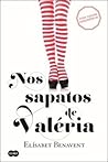 Nos Sapatos de Valéria by Elísabet Benavent