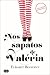 Nos Sapatos de Valéria by Elísabet Benavent Nos Sapatos de Valéria by Elísabet Benavent