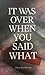 It Was Over When You Said What by Kira Josefsson
