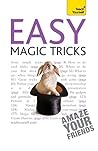 Easy Magic Tricks: Amaze your friends and master extraordinary skills and illusions (Teach Yourself)