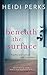 Beneath the Surface