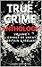 True Crime Anthology by Roger Harrington