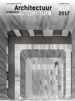 Architecture in the Netherlands: Yearbook 2016/2017