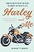 Harley and Me: Embracing Ri...