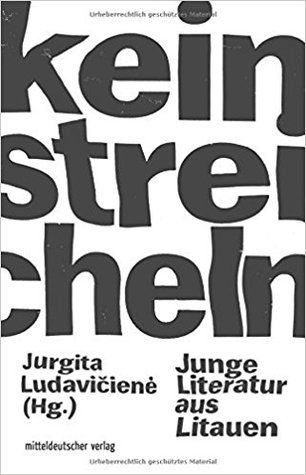 Kein Streicheln: Junge Literatur aus Litauen