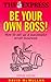 'BE YOUR OWN BOSS!: HOW TO SET UP A SUCCESSFUL SMALL BUSINESS (''DAILY EXPRESS'' GUIDES)'