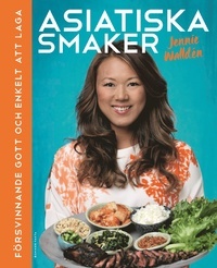 Asiatiska Smaker: försvinnande gott och enkelt att laga (Hardcover)