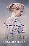 An Uncertain Heart by June Tate